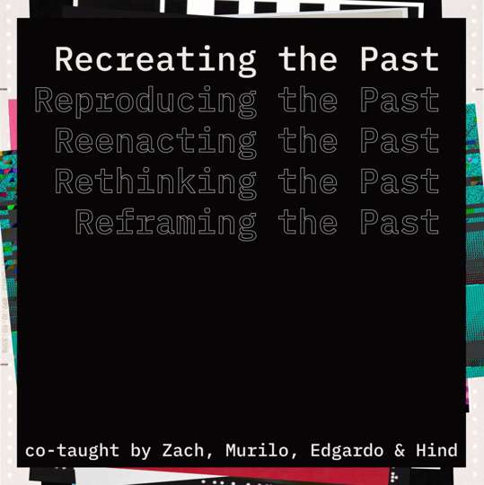 Call for Recreating the Past